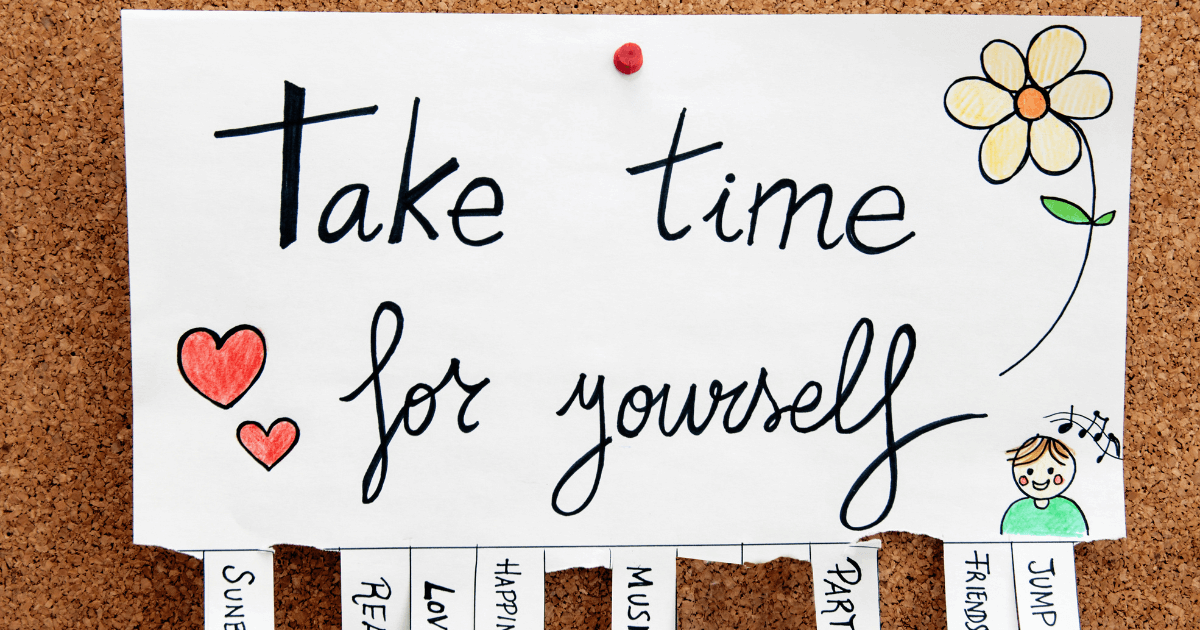 Encouraging You To Make More Time For Yourself
